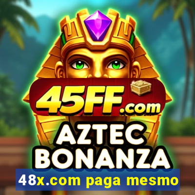 48x.com paga mesmo
